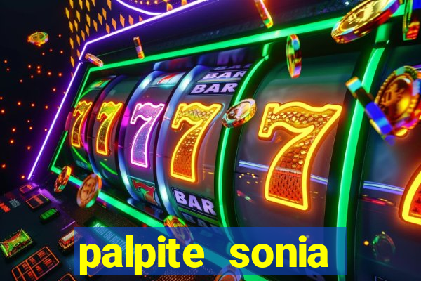 palpite sonia santos hoje